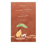Trưởng thành là khi nỗi buồn cũng có deadline