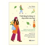 Tĩnh lặng là dáng vẻ đẹp nhất của bạn - Hạ Thiên